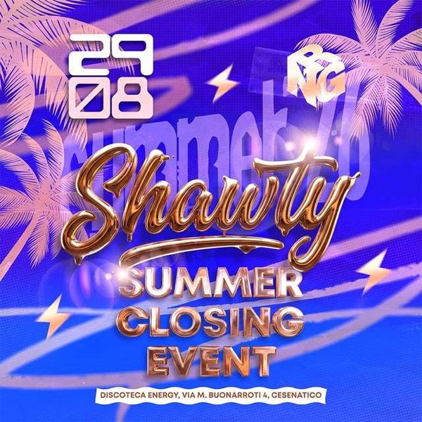 Shawty - Summer Closing Event | Discoteca NRG / Club Paradiso