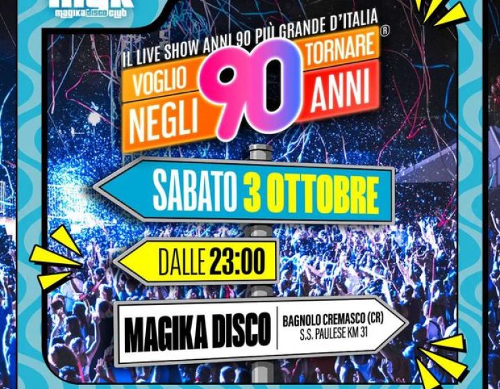 Voglio Tornare negli anni 90 Magika disco club