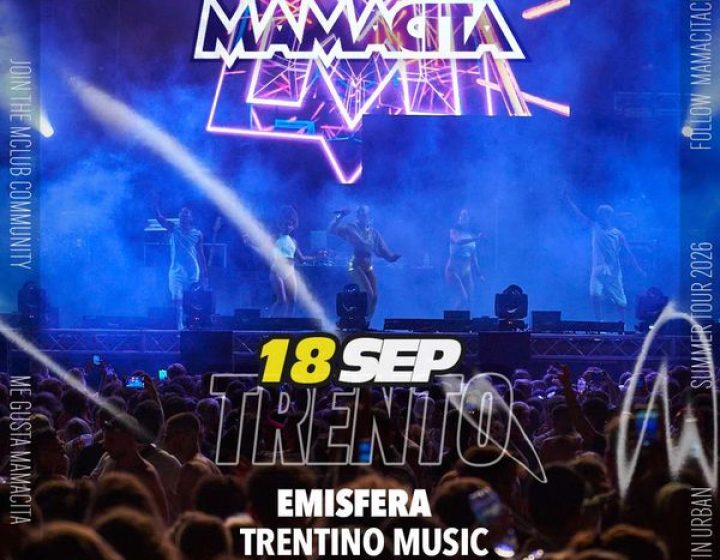 Mamacita Trento Emisfera Trentino Music Arena