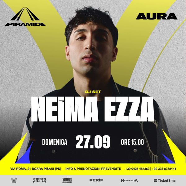 Neima Ezza | Discoteca Piramidi
