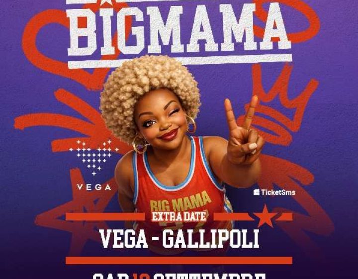 Big Mama Extra Date Vega Discoteque