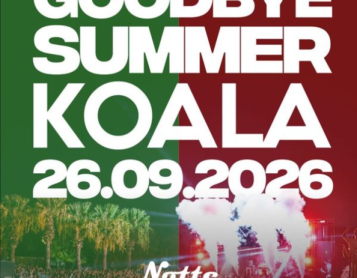 Goodbye Summer + Notte Italiana Koala