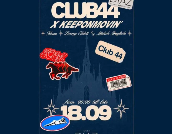 CLUB44 X KEEPONMOVIN’ Spazio Diaz