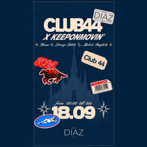 CLUB44 X KEEPONMOVIN’ | Spazio Diaz