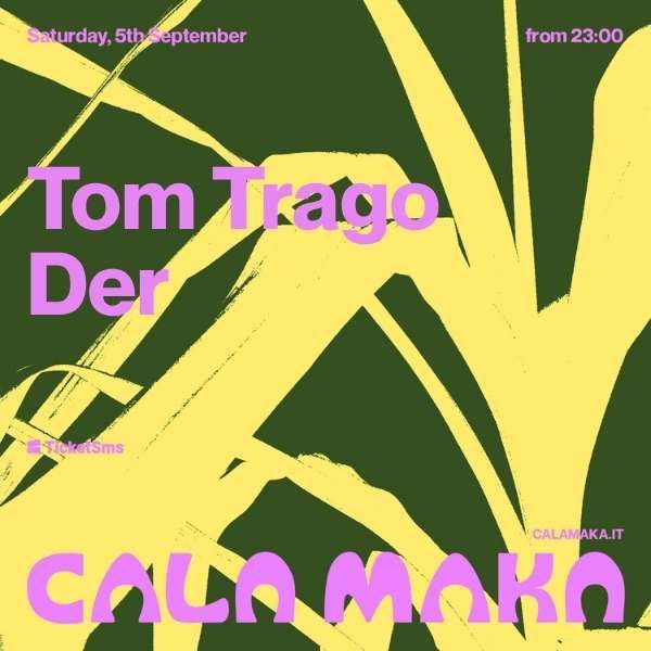 Maka Club w/ Tom Trago, Der | Cala Maka
