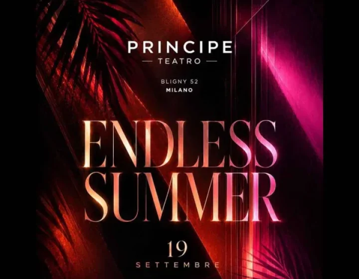 OPENING - ENDLESS SUMMER Teatro Principe