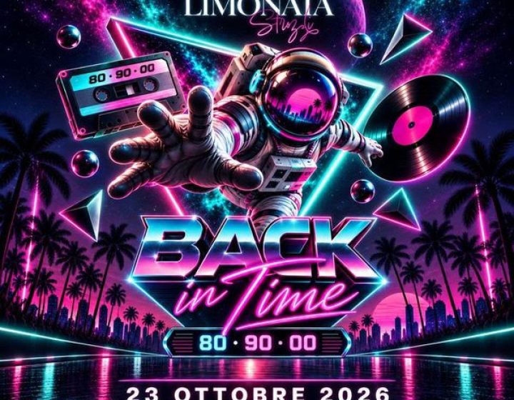 BACK IN TIME – 80s • 90s • 00s   La Limonaia Strozzi