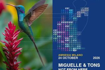 Miguelle & Tons + Not From Here | Amnesia Milano
