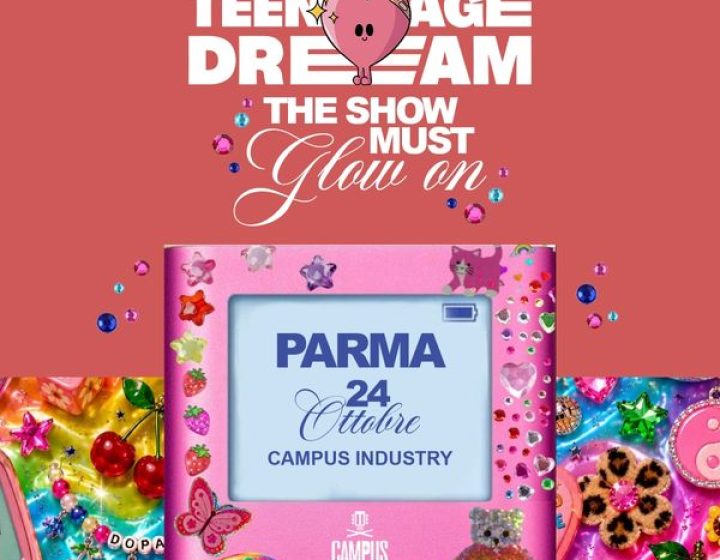 Teenage Dream - Parma   Campus industry