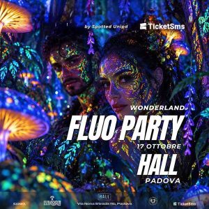 Fluo Party Wonderland by Spotted Unipd | HALL