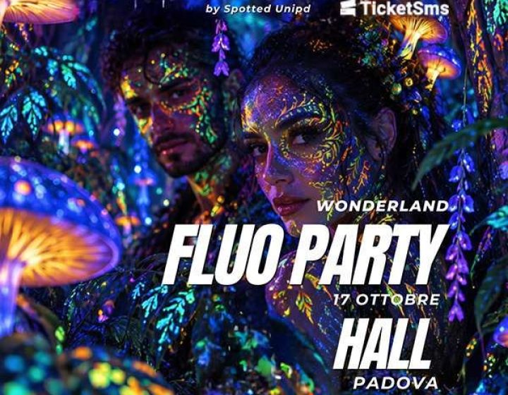 Fluo Party Wonderland by Spotted Unipd   HALL