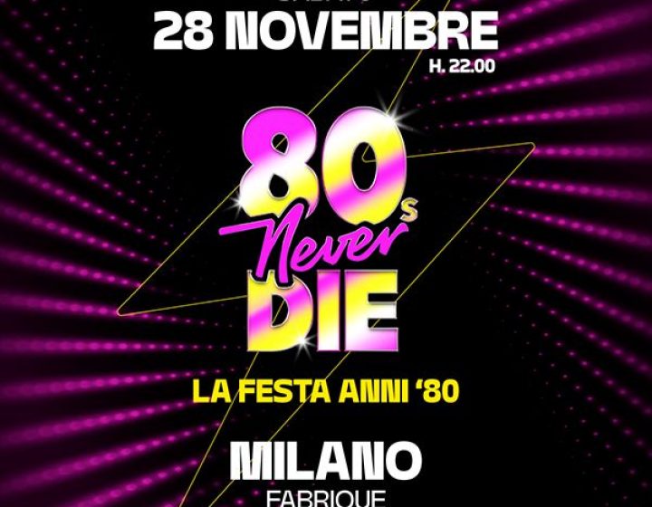 80s Never Die   Fabrique Milano