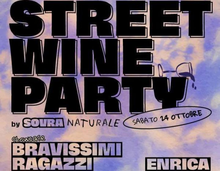 SOVRANATURALE - Street Wine Party w/ Bravissimi Ragazzi Enrica   Spazio Murat