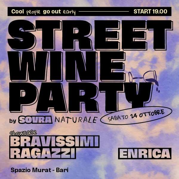 SOVRANATURALE - Street Wine Party w/ Bravissimi Ragazzi Enrica | Spazio Murat