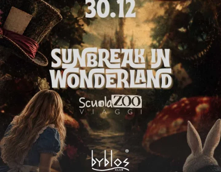 SUNBREAK IN WONDERLAND   Byblos Club